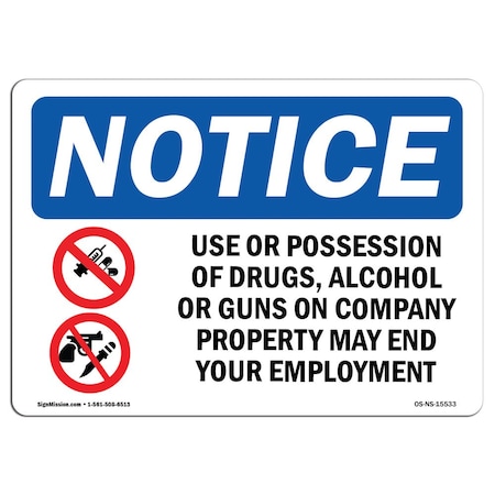 Signmission Sign, 7" H, 10" W, NOTICE Drugs Alcohol Or Guns May End Employment Sign, Landscape, NS-D-L-15533 OS-NS-D-710-L-15533